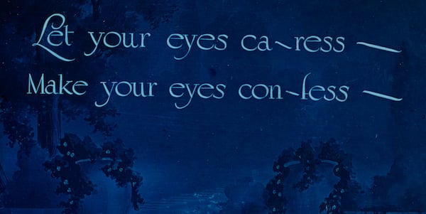 A blue glass slide with the words: "Let your eyes caress/make your eyes confess"